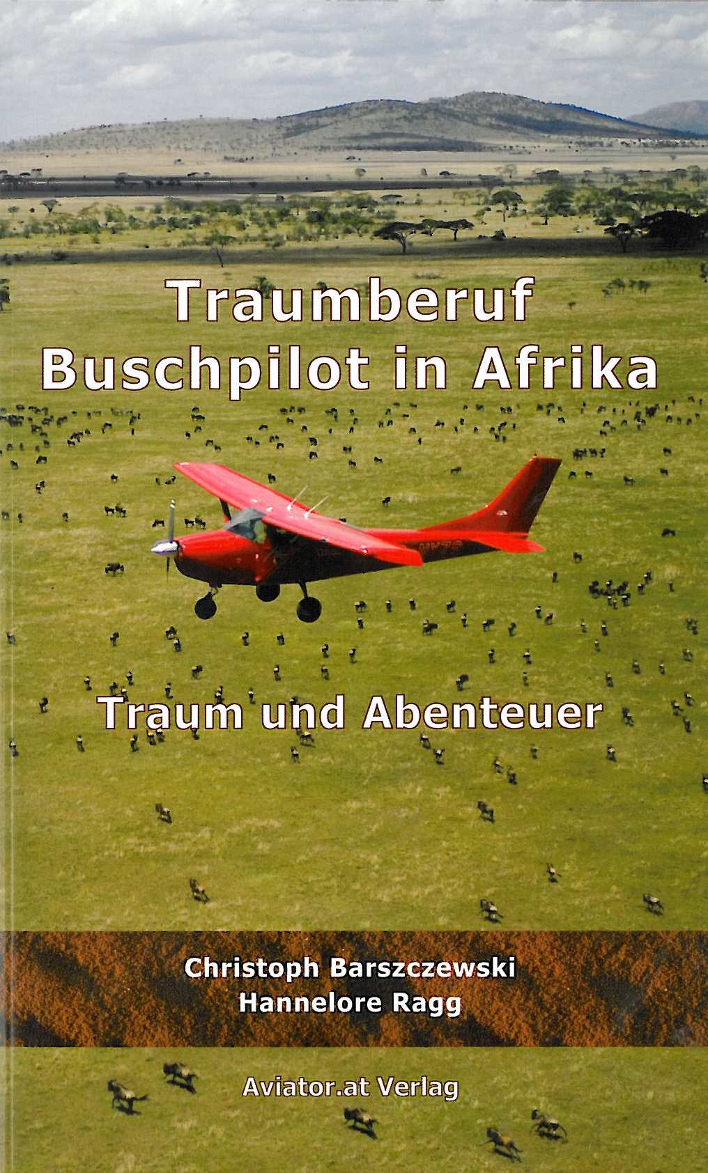 Traumberuf Buschpilot in Afrika - Traum und Abenteuer