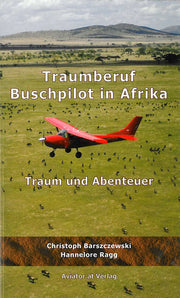 Traumberuf Buschpilot in Afrika - Traum und Abenteuer