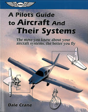 A Pilots Guide to Aircraft And Their Systems